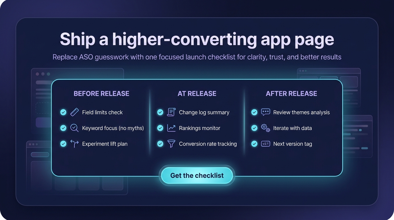 Dark navy product call-to-action card with an indigo headline reading “Ship a higher-converting app page,” a lavender supporting line about using a launch checklist instead of ASO guesswork, and a cyan-glow button labeled “Get the checklist.” Dark navy product call-to-action card with an indigo headline reading “Ship a higher-converting app page,” a lavender supporting line about using a launch checklist instead of ASO guesswork, and a cyan-glow button labeled “Get the checklist.”